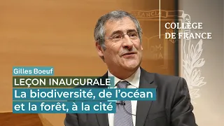 La biodiversité, de l'océan et la forêt, à la cité - Gilles Boeuf (2013)