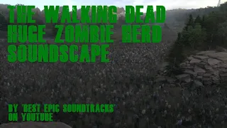 Walking Dead Huge Zombie Herd Soundscape