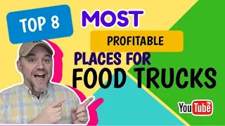 Where are food truck business  most successful [ TOP 8 Places to make money ] Food Truck Business