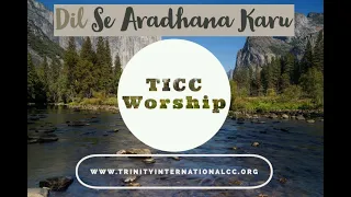 Dil Se Aradhana Karu - TICC Worship