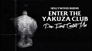 Hollywood Burns -  Enter The Yakuza Club (Pre First Contact Mix)