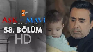 Aşk ve Mavi 58. Bölüm