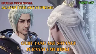 SPOILER AGAINST THE SKY SUPREME #57 Eps 423 Sub Indo ll PENYAMARAN TAN YUN SEBAGAI GURU TERBONGKAR !