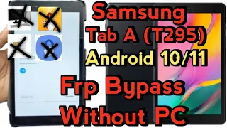 T295 Tab A Samsung Android 10/11 Frp Bypass Without PC|Samsung Tab Google Account bypass
