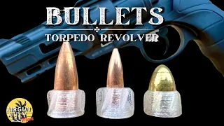 BULLETS for the TORPEDO REVOLVER