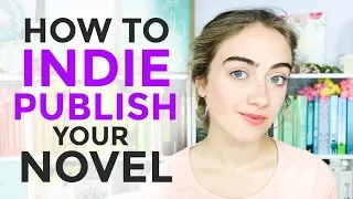 HOW TO SELF PUBLISH A NOVEL (start to finish)