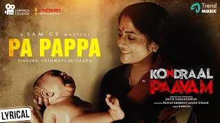 Pa Pappa - Lyrical | Chinmayi | Kondraal Paavam | Sam CS | Varalaxmi, Santhosh P | Dayal Padmanabhan