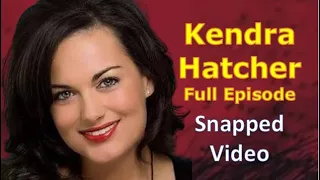 Snapped Video True Crime Story of Kendra Hatcher 🟢#snapped2023