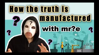 How truth is manufactured with mr?e