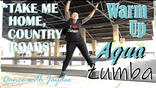 AQUA ZUMBA Warm Up || Take me home, Country roads || Dance with Jaydee