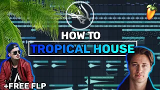 How To Make Professional Tropical House | Tutorial (+Free FLP)