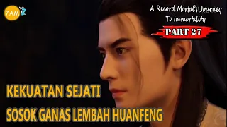 Part 27 - Bukan Kultivator Pembangunan Fondasi Biasa | Alur Cerita Film Donghua