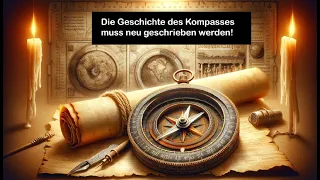 Die Geschichte des Kompasses muss neu geschrieben werden!