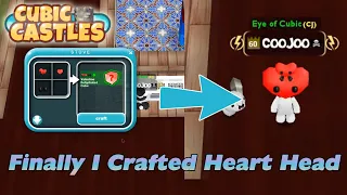 Cubic Castles - How to Craft Heart Head (Finally I Crafted Heart Head)