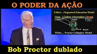Bob Proctor - O Poder da Ação (dublado)