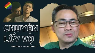 Nguyễn Nam Long - Chuyện Gay Lấy Vợ