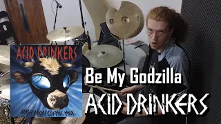 ACID DRINKERS - Be My Godzilla [DRUM COVER]