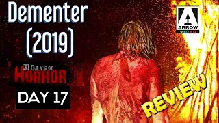 Dementer (2019) Movie Review | 31 Day's Of Horror | Day 17 | New Indie Film From Arrow Video