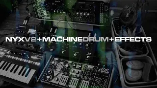 NYX V2 + effects + beats made with Machinedrum & Sherman Filterbank 2