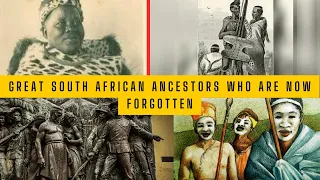 Great South African Ancestors Now Forgotten