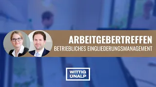 Betriebliches Eingliederungsmanagement (BEM) - Arbeitgebertreffen von Wittig Ünalp