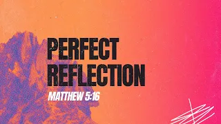 Perfect Reflection | Sun Valley Daily Devotional