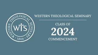 Western Theological Seminary Commencement 2024