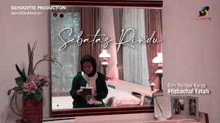 SHORT MOVIE -  SEBATAS RINDU