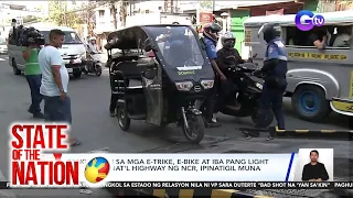 Panghuhuli sa mga E-trike, E-bike at iba pang light vehicle sa nat'l highway ng NCR... | SONA