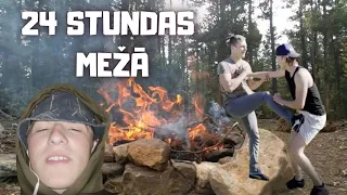 24 STUNDAS MEŽĀ (GONE WRONG)