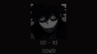 Red - Lost (Slowed)