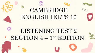 IELTS LISTENING | CAM 10 | TEST 2 SECTION 4 | WITH KEY & TRANSCRIPT