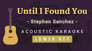 Until I Found You - Stephen Sanchez[Acoustic Karaoke | Lower Key]