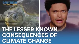 The Consequences of Climate Change You May Not Know About | The Daily Show