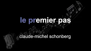 claude-michel schönberg | le premier pas | lyrics | paroles | letra |