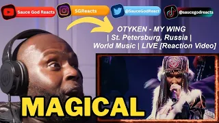 OTYKEN - MY WING | St. Petersburg, Russia | World Music | LIVE | REACTION