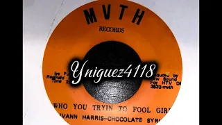 Who You Trying To Fool Girl - Chocolate Syrup MVTH Records