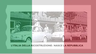 L'Italia del secondo dopoguerra e la nascita della Repubblica