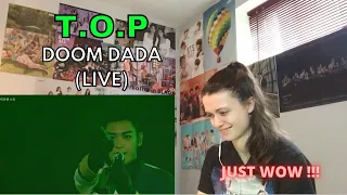 Reaction to BIG BANG T.O.P 'DOOM DADA' (LIVE)
