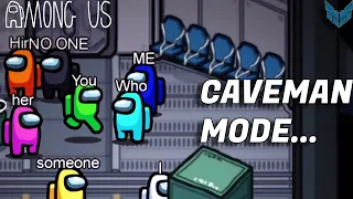 CAVEMAN GAME MODE!  -Among Us