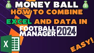 MONEY BALL - HOW TO COMBINE EXCEL AND DATA IN FOOTBALL MANAGER 24!