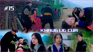 Khaub Lig Cua ( Part 15 ) Hmong Best Film