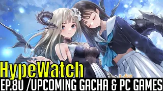 HypeWatch - Ep.80/Upcoming Gacha & PC Games