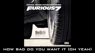 Furious 7  Soundtrack   How Bad Do You Want It Oh Yeah