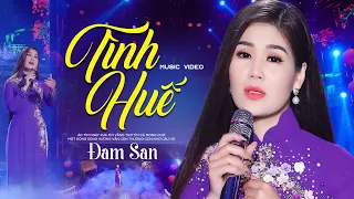 Tình Huế - Đam San | Ca Khúc Trữ Tình Xứ Huế Gây Thương Nhớ Triệu Người