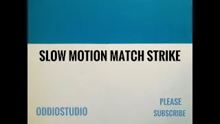 Foley slow motion match strike