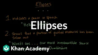 Ellipses | Punctuation | Khan Academy