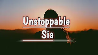 Sia - Unstoppable [Lyrics] | I Am Unstoppable |