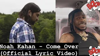 Noah Kahan - Come Over (Official Lyric Video) AMERICAN REACTION VIDEO 🥹🤞🏾👌🏾🚨🚨🚨