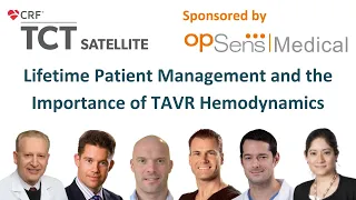 Lifetime Patient Management and the Importance of TAVR Hemodynamics: TCT 2022